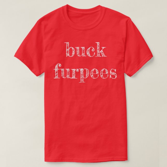 Buck Furpees Burpees Funny Workout T  T-Shirt (Design Front)