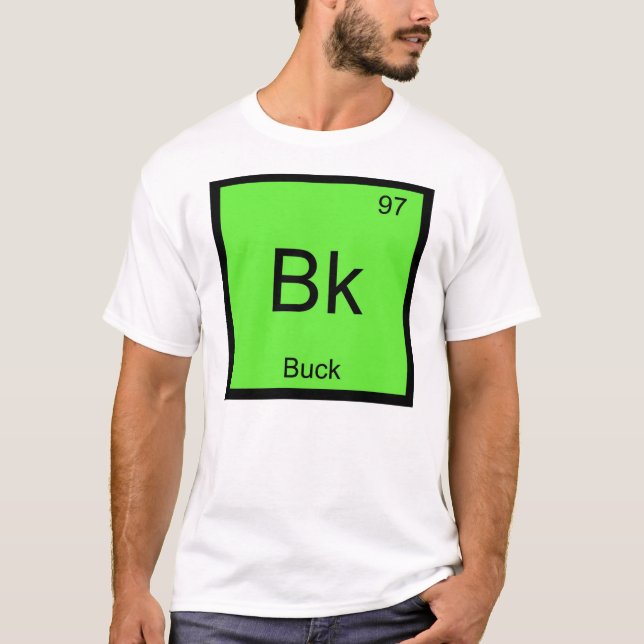 Buck Name Chemistry Element Periodic Table T-Shirt (Front)