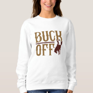 Buck Off Sweatshirt