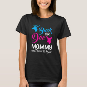 Buck Or Doe Mommy Gender Reveal Baby Party Announc T-Shirt