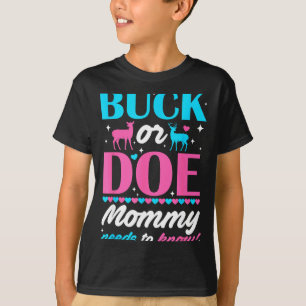 Buck Or Doe Mommy Needs To Know Keeper Of Gender R T-Shirt