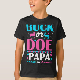 Buck Or Doe Papa Needs To Know Keeper Of Gender Re T-Shirt