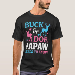 Buck or Doe Papaw Need To Know Gender Reveal Party T-Shirt