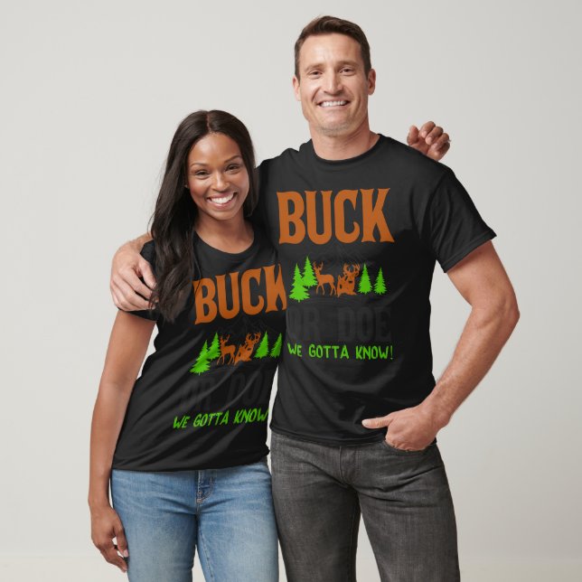 Buck or Doe We Gotta Know T-Shirt (Unisex)