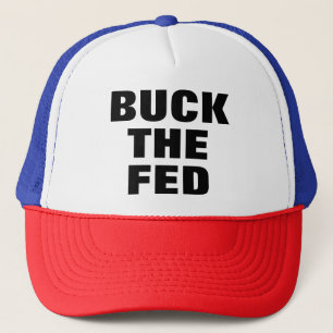 Buck the Fed Trucker Hat
