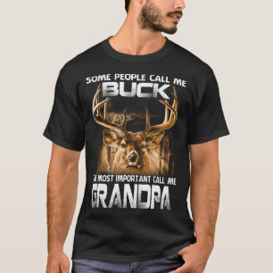 Buck The Most Important Call Me GRANDPA T-Shirt