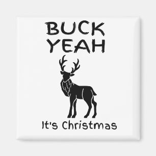 BUCK Yeah It's Christmas Funny Magnet