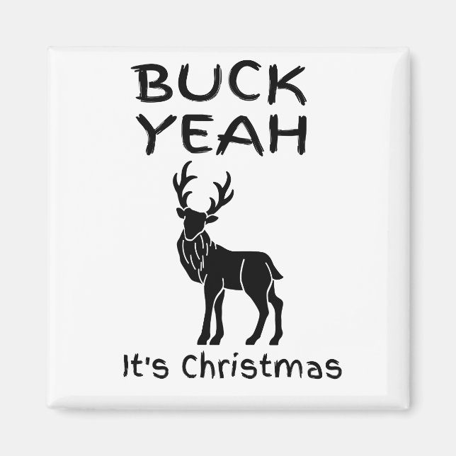 BUCK Yeah It's Christmas Funny Magnet (Front)
