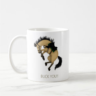 Buck You! Funny Buckskin Horse Coffee Mug