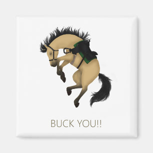 Buck You! Funny Buckskin Horse Magnet
