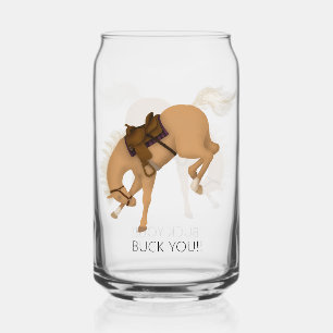Buck You!! Funny Palomino Horse Can Glass
