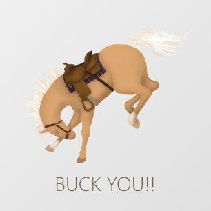 Buck You!! Funny Palomino Horse Window Cling