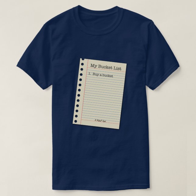 Bucket List - A MisterP Shirt (Design Front)
