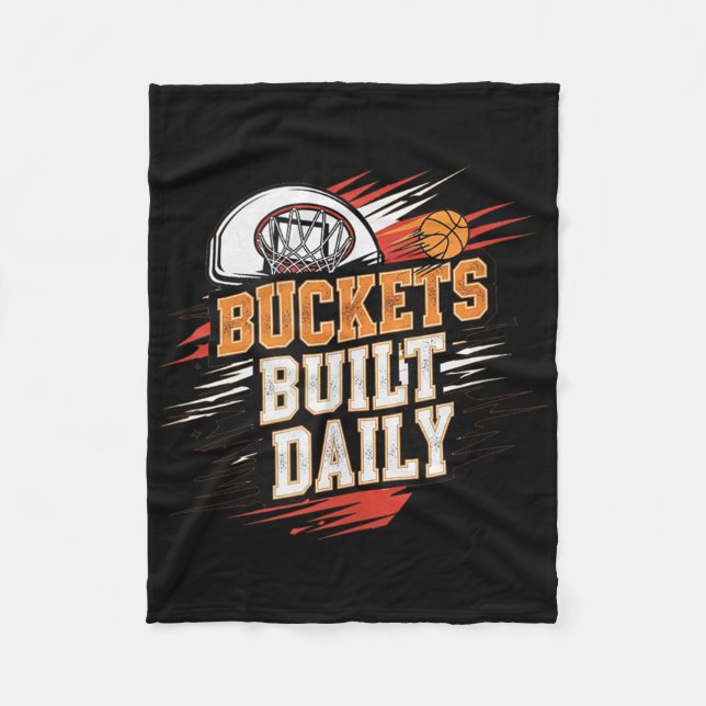 Buckets Built Daily Basketball Motivation Design T Fleece Blanket (Front)