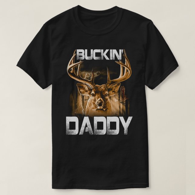 Buckin' DADDY Deer Hunter  T-Shirt (Design Front)