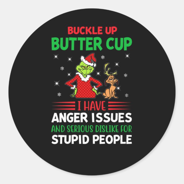 buckle buttercup i have anger issues and serious d classic round sticker (Front)