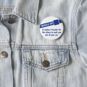 Buckle Up Aliens Are Coming To get You 2 Inch Round Button