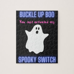 Buckle Up Boo You Just Activated My Spooky Switch Jigsaw Puzzle