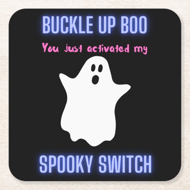 Buckle Up Boo You Just Activated My Spooky Switch  Square Paper Coaster (Front)