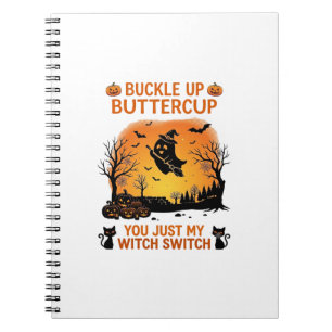 Buckle Up Buttercup Halloween Ghost Witch Hat Broo Notebook