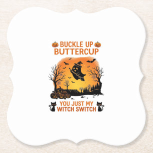 Buckle Up Buttercup Halloween Ghost Witch Hat Broo Paper Coaster