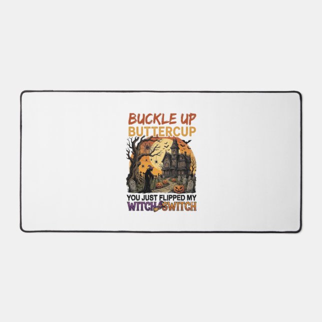 Buckle Up Buttercup Witch Switch Halloween Haunted Desk Mat (Front)