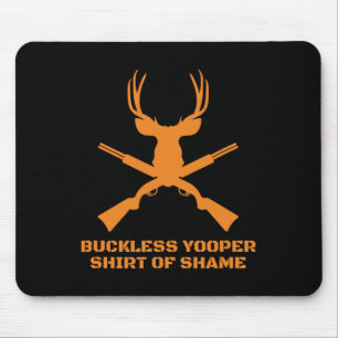 Buckless Yooper Shirt Of Shame - Michigan Up Hunti Mouse Pad