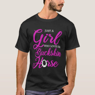 Buckskin Horse Just A Girl Who Loves Cute Teens Wo T-Shirt