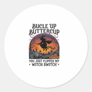 Bucle Up Buttercup Witch Switch Halloween Broom Pu Classic Round Sticker