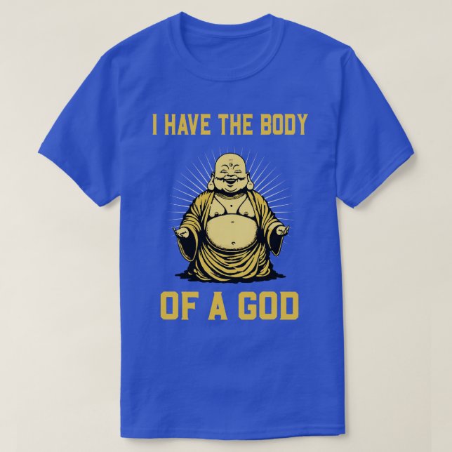 Buddha Body Of A God Meditation Buddhist T-Shirt (Design Front)