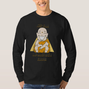 Buddha Monk Namaste Buddhism Keep Calm And Lough L T-Shirt
