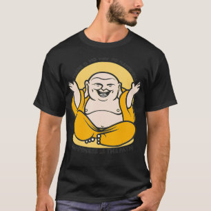 Buddha Monk Namaste Show Happiness Happy Laughing  T-Shirt
