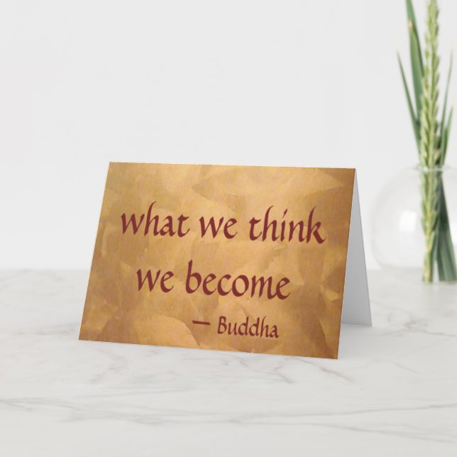 Buddha Quote; What We Think We Become Card (Front)