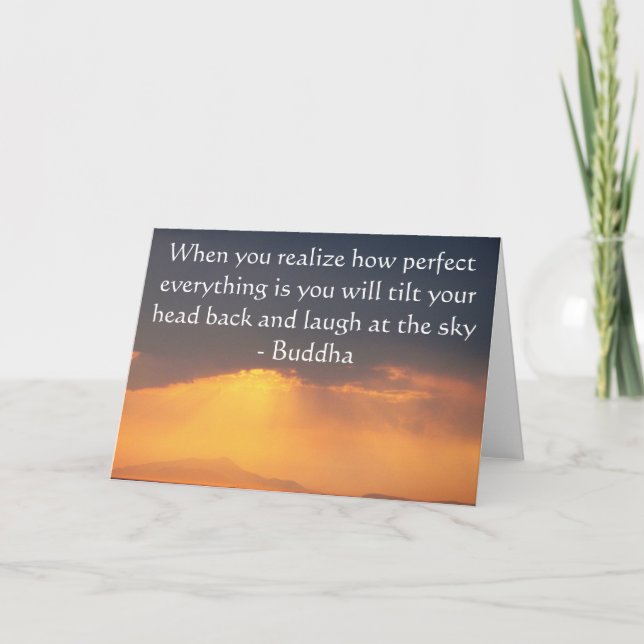 Buddha Quote - When you realize how perfect....... Card (Front)