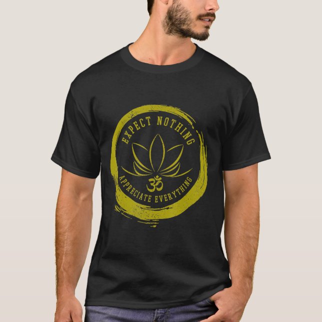 Buddhism Expect Nothing Appreciate Everything Om Y T-Shirt (Front)