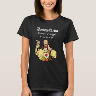Buddy Christ He's Happy Scrappy  The Son Of God Ch T-Shirt