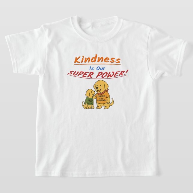 Buddy sharing "Kindness Is Our Super Power" T-Shirt (Laydown)
