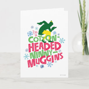 Buddy the Elf   Cotton Headed Ninny-Muggins Card