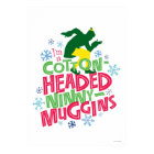 Buddy the Elf | Cotton Headed Ninny-Muggins