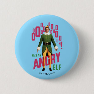Buddy the Elf   He's an Angry Elf 2 Inch Round Button