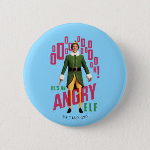 Buddy the Elf   He's an Angry Elf 2 Inch Round Button