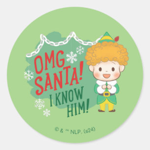 Buddy the Elf OMG Santa! I Know Him! Classic Round Sticker
