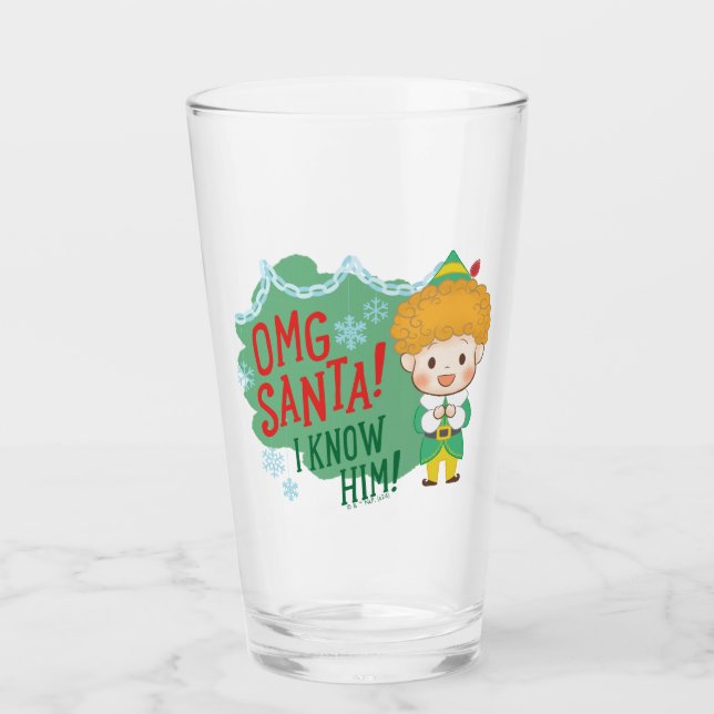 Buddy the Elf OMG Santa! I Know Him! Glass (Front)