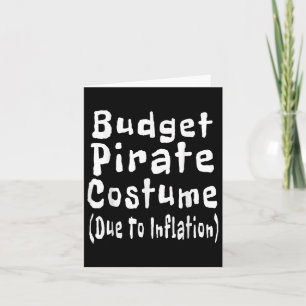 Budget Pirate Costume Due To Inflation Halloween C Card