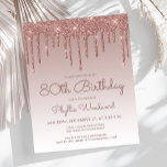 Budget Rose Gold 80th Birthday Party Invitation<br><div class="desc">This trendy 80th birthday invitation features a sparkly rose gold faux glitter drip border and ombre background. The words "80th Birthday" and the name of the guest of honour appear in dark rose casual handwriting script, with the rest of the customizable text in sans serif font. The same rose gold...</div>