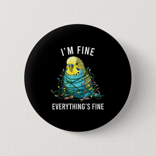 Budgie Bird Christmas I'm Fine Everything Is Fine  2 Inch Round Button (Front)
