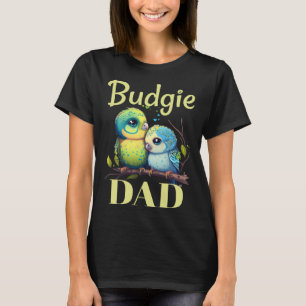 Budgie Dad Budgerigar Parakeet Bird 9 T-Shirt