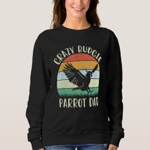 Budgie Dad   Parrot Bird Budgie Parrot   Bird Bree Sweatshirt