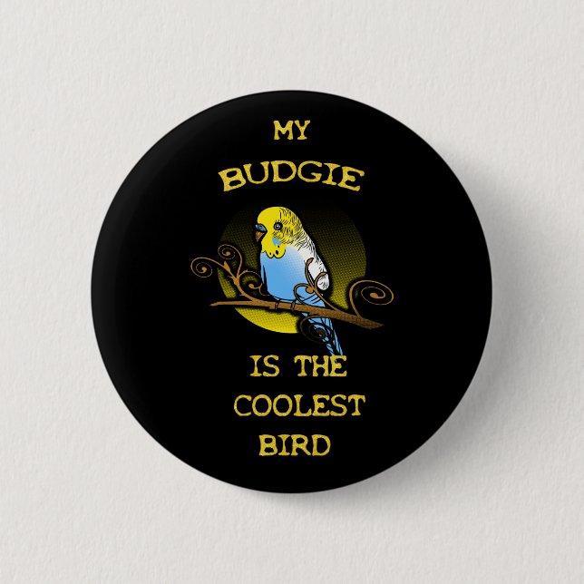 Budgie is the Coolest Bird 2 Inch Round Button (Front)