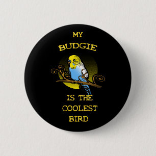 Budgie is the Coolest Bird 2 Inch Round Button